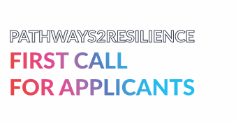 PATHWAYS2RESILIENCE First call for applicants